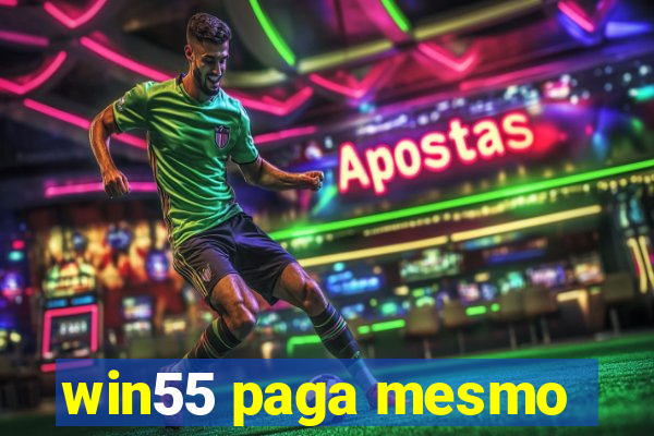 win55 paga mesmo