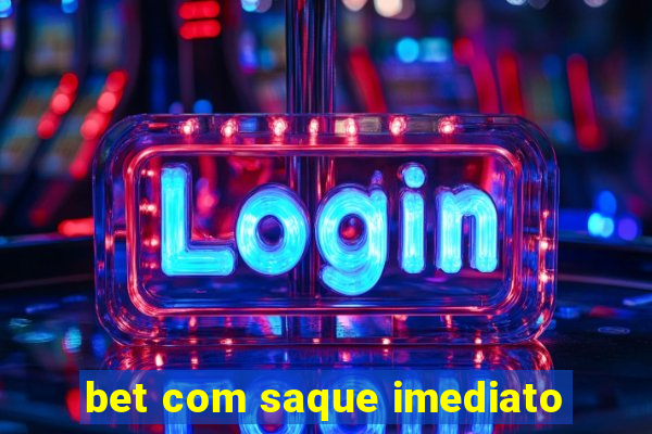 bet com saque imediato