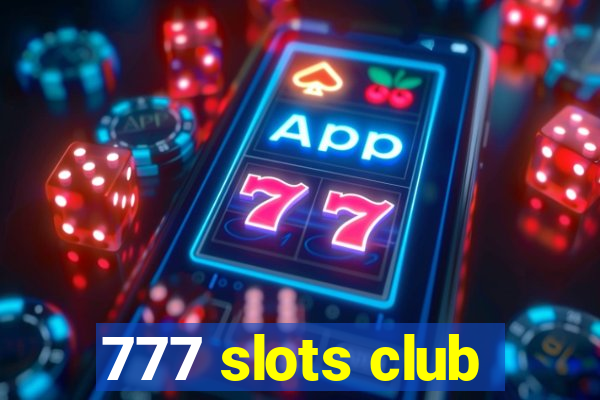 777 slots club