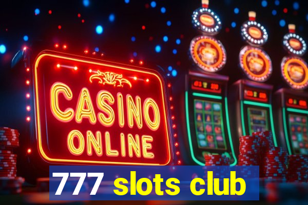 777 slots club