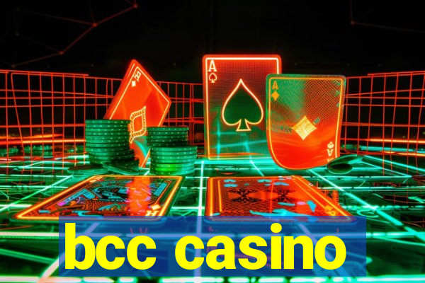 bcc casino