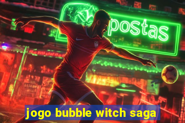 jogo bubble witch saga