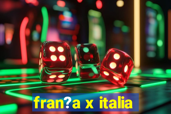 fran?a x italia