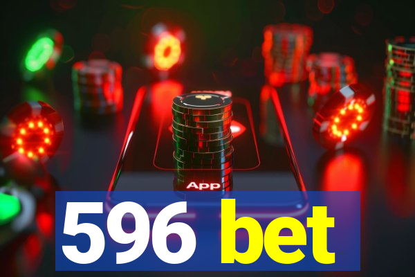 596 bet