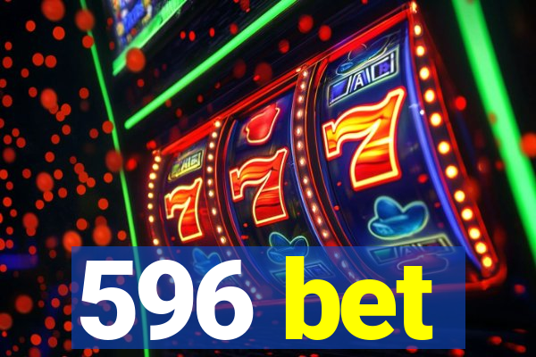 596 bet