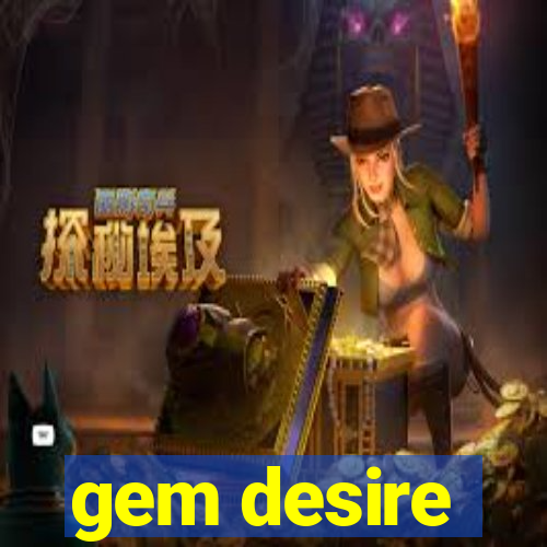 gem desire