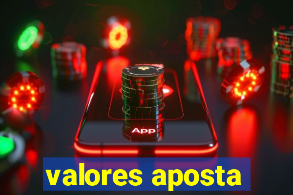 valores aposta