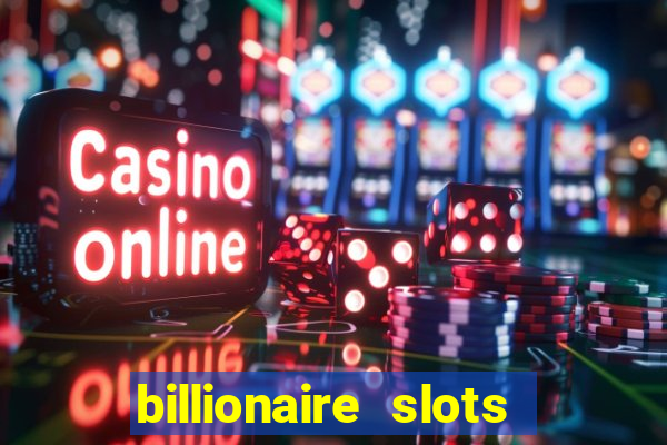 billionaire slots slots game