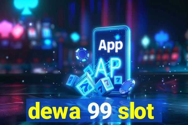 dewa 99 slot