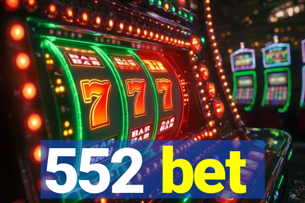 552 bet