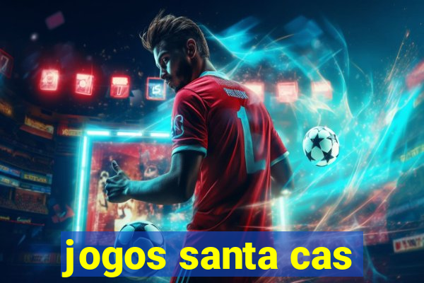 jogos santa cas