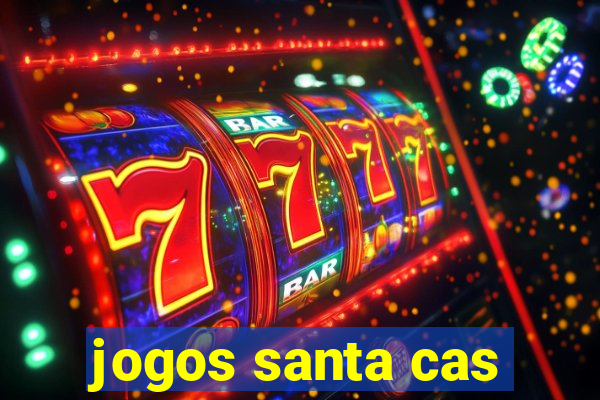 jogos santa cas