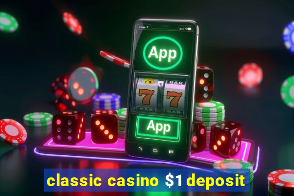 classic casino $1 deposit