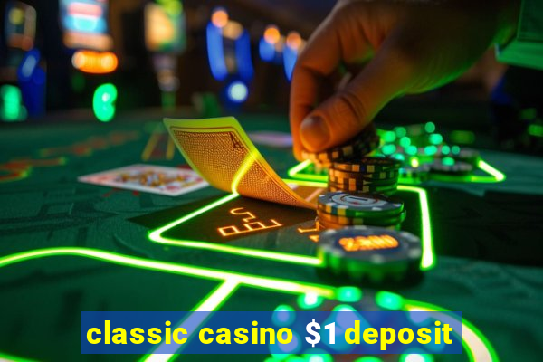 classic casino $1 deposit