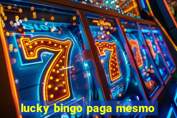 lucky bingo paga mesmo