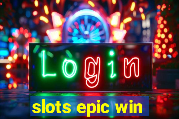 slots epic win