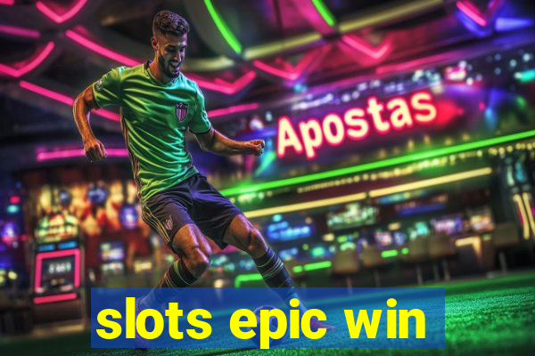 slots epic win