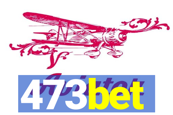 473bet