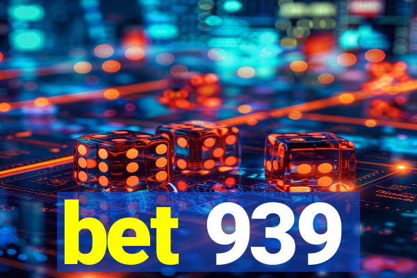 bet 939