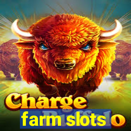 farm slots