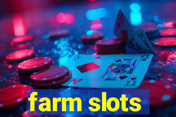 farm slots