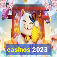 casinos 2023