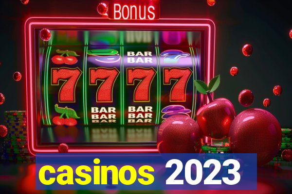 casinos 2023