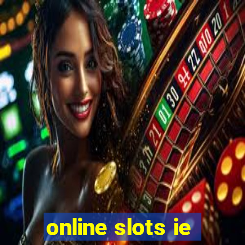 online slots ie