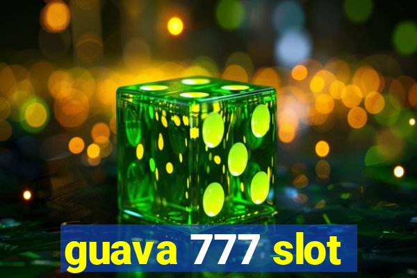 guava 777 slot