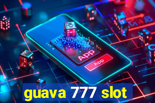 guava 777 slot