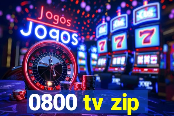 0800 tv zip