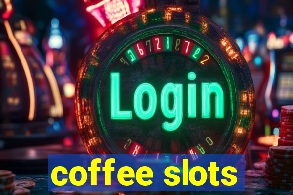 coffee slots