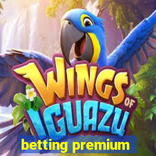 betting premium