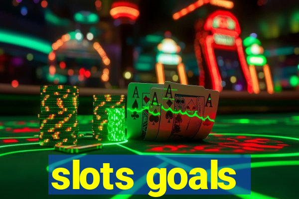 slots goals