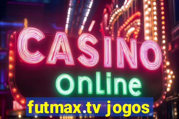 futmax.tv jogos