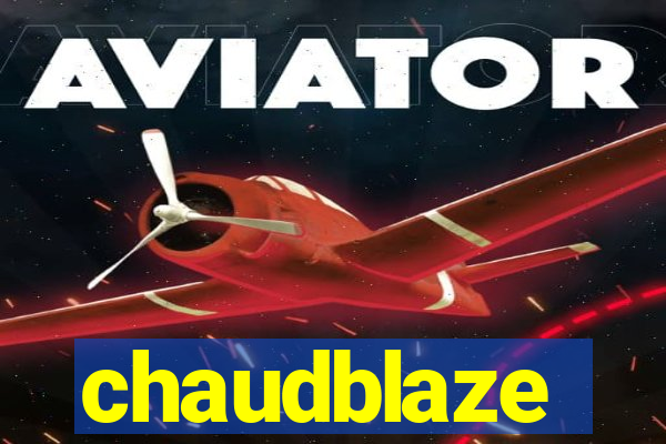 chaudblaze