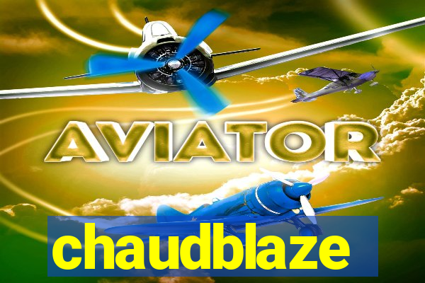 chaudblaze