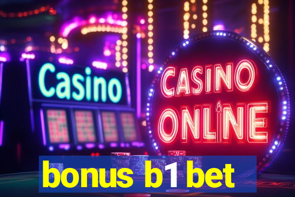 bonus b1 bet