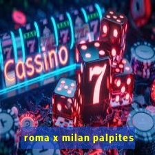 roma x milan palpites