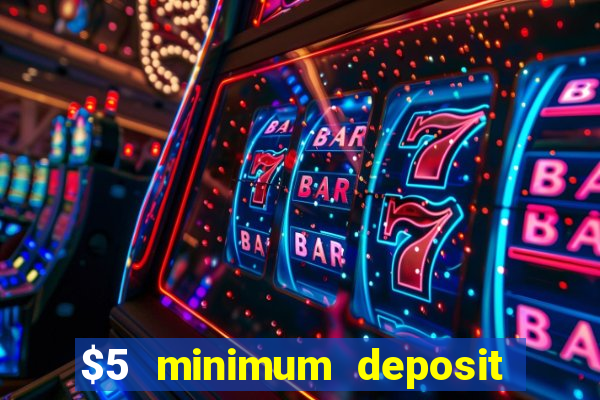 $5 minimum deposit casino australia 2024