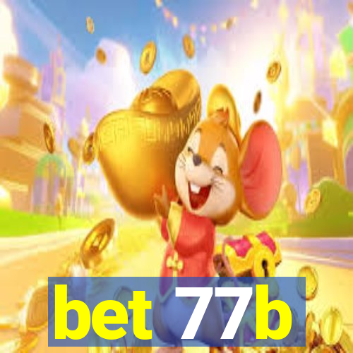 bet 77b