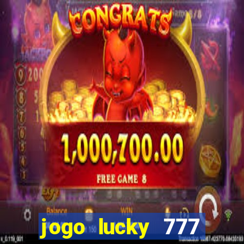 jogo lucky 777 paga mesmo