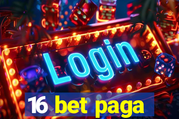 16 bet paga