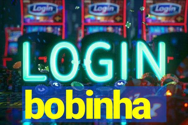 bobinha