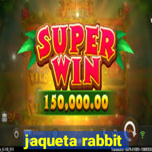 jaqueta rabbit