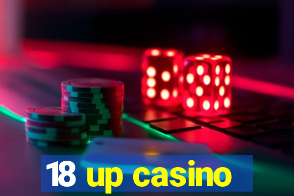 18 up casino