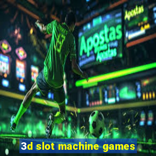 3d slot machine games