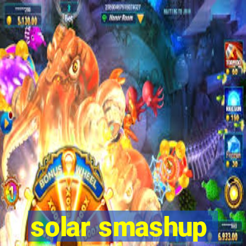 solar smashup