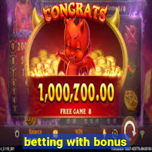 betting with bonus