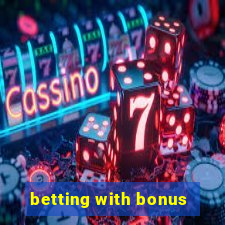 betting with bonus